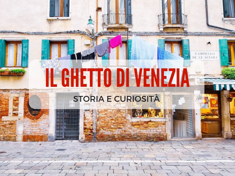Ghetto Veneziano: storia e curiosità del ghetto ebraico di Venezia