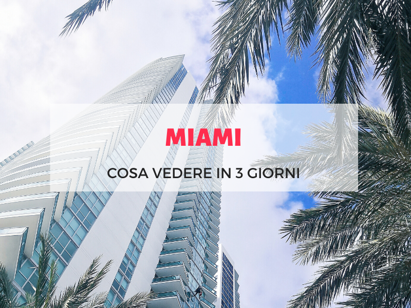 Miami: cosa vedere in 3 giorni